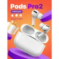 Беспроводные наушники Pods Pro 2 Premium, сенсорные, с беспроводной зарядкой