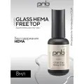 Топ для гель лака и ногтей глянцевый PNB Glass HEMA Free Top без УФ-фильтра UV/LED без липкого слоя прозрачный 8 мл