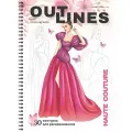 Раскраска скетчбук OUTLINES Haute Couture Вечерние платья и наряды