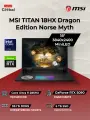 Ноутбук MSI TITAN 18 HX Dragon Edition (Ultra 9 285HX 2.8GHz/18/ 3840x2400 MiniLED/ 96GB DDR5/6TB SSD/RTX 5090/Win 11 )