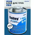 Клей для труб ПВХ Bailey L-6023, 473 мл