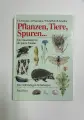 Pflanzen, Tiere, Spuren