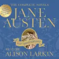 The Complete Novels of Jane Austen 250th Anniversary Edition with Bonus Material, Interviews and More (Unabridged) [Аудиокнига]