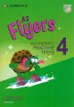 A2 Flyers 4. Student's Book without Answers with Audio. Authentic Practice Tests